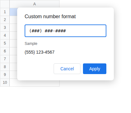 Google Sheets Custom number format dialog with the pattern (###) ###-#### entered and a (555) 123-4567 sample preview